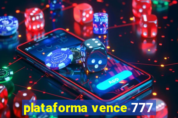 plataforma vence 777